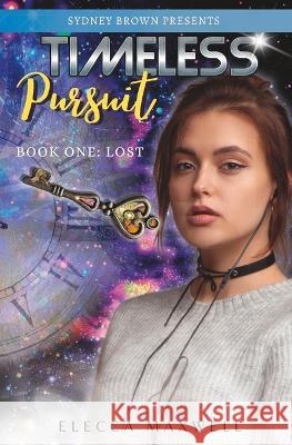 Lost: Timeless Pursuit Book 1 Sydney Brown Elecca Maxwell 9781959948094 Tlmpublishing - książka