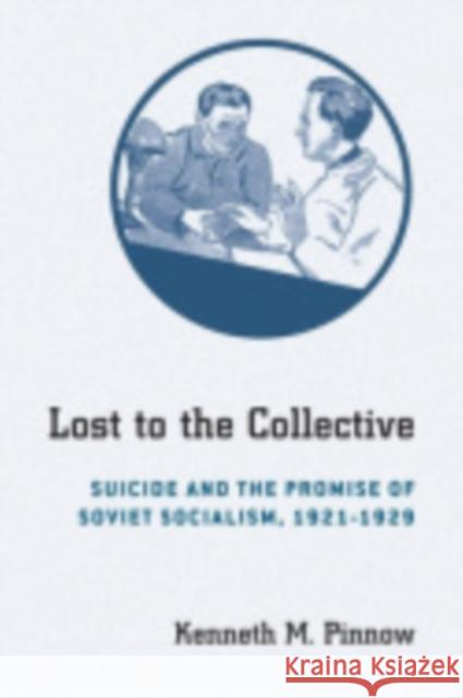 Lost to the Collective Pinnow, Kenneth M. 9780801447662 Cornell University Press - książka