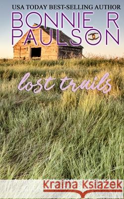 Lost Trails Bonnie R. Paulson 9781979846509 Createspace Independent Publishing Platform - książka
