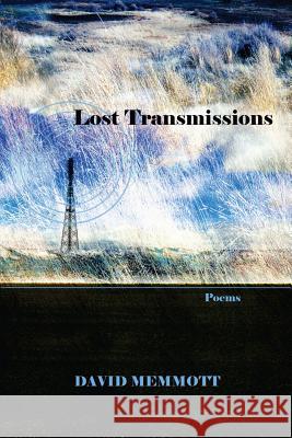 Lost Transmissions David Memmott 9780985849511 Serving House Books - książka