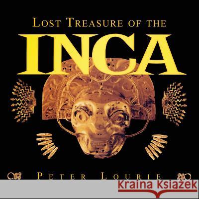 Lost Treasure of the Inca Peter Lourie 9780984863730 Snake Mountain Press - książka