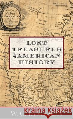 Lost Treasures of American History W. C. Jameson 9781589792890 Taylor Trade Publishing - książka
