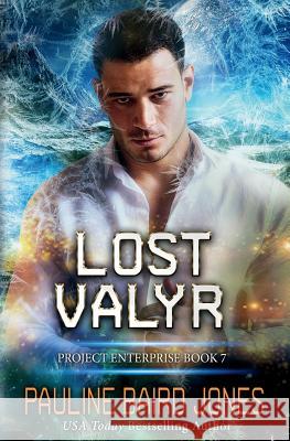 Lost Valyr: Project Enterprise 7 Pauline Baird Jones 9781942583608 Pauline Baird Jones - książka