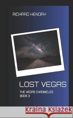 Lost Vegas: The Vegas Chronicles Book 3 Richard Hendry 9781090327994 Independently Published - książka