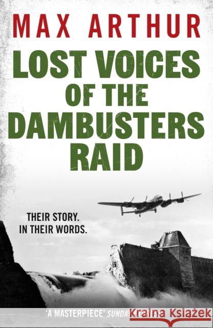 Lost Voices of the Dambusters Raid Max Arthur 9781804369852 Canelo - książka