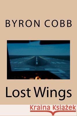 Lost Wings MR Byron L. Cobb 9781467996709 Createspace - książka