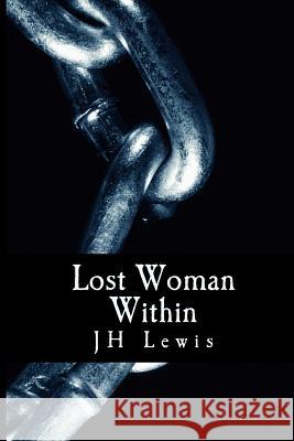 Lost Woman Within Jh Lewis 9781534839205 Createspace Independent Publishing Platform - książka