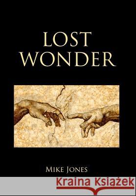Lost Wonder: Power from the Writings of Luke Jones, Mike 9781479715145 Xlibris Corporation - książka