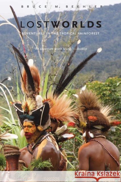 Lost Worlds: Adventures in the Tropical Rainforest Beehler, Bruce M. 9780300158335 Yale University Press - książka