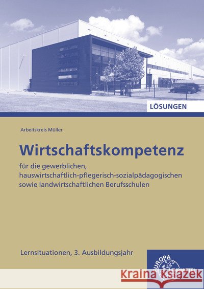 Lösungen zu 47274 Wirtschaftskompetenz Lernsituationen 3. Ausbildungsjahr Krohn, Johannes, Müller, Jürgen, Kurtenbach, Stefan 9783758547379 Europa-Lehrmittel - książka