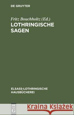 Lothringische Sagen Fritz Bouchholtz 9783111274218 De Gruyter - książka