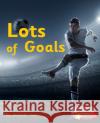 Lots of Goals  9781785914980 Ransom Publishing