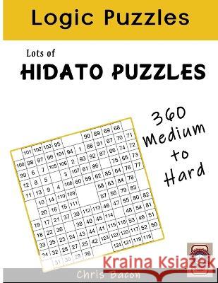 Lots of Hidato: 360 Puzzles Medium to Hard Chris Bacon   9798369891155 Independently Published - książka
