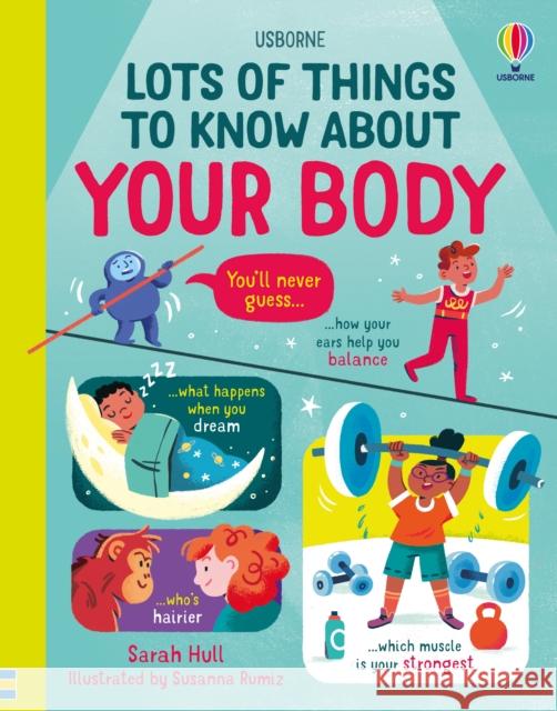 Lots of Things to Know About Your Body SARAH HULL 9781474998161 Usborne Publishing Ltd - książka