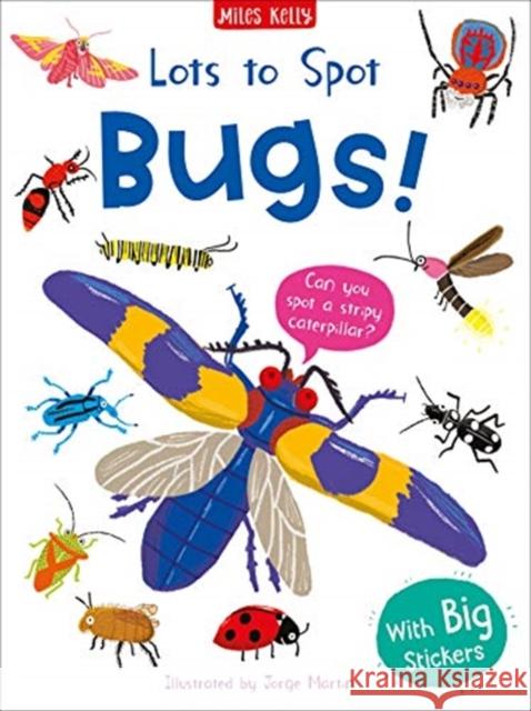 Lots to Spot Sticker Book: Bugs! Amy Johnson 9781789891072 Miles Kelly Publishing Ltd - książka