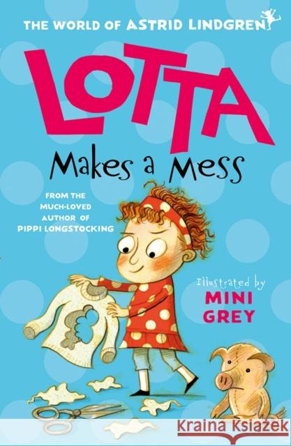 Lotta Makes a Mess Lindgren, Astrid 9780192776280 Oxford University Press - książka