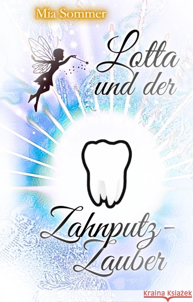 Lotta und der Zahnputz-Zauber Sommer, Mia 9783384356956 tredition - książka