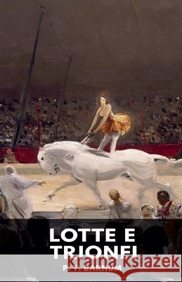 Lotte e trionfi Barnum, P. T. 9798232765491 Raven Book - książka