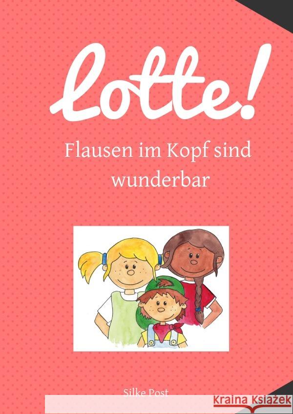 Lotte! Flausen im Kopf sind wunderbar Post, Silke 9783754973011 epubli - książka