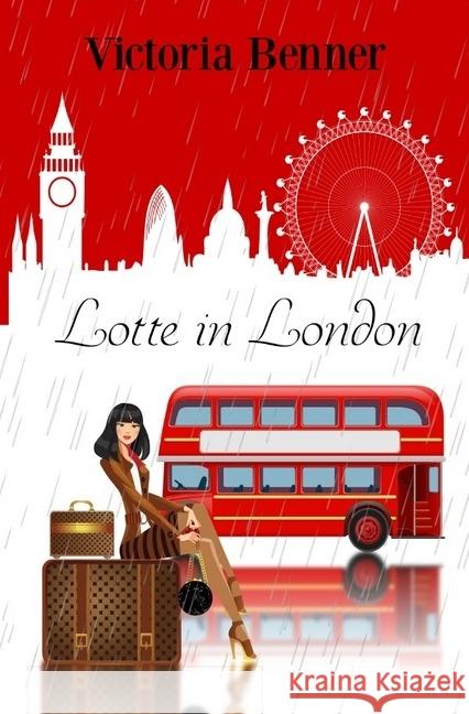 Lotte in London Benner, Victoria 9783745030891 epubli - książka