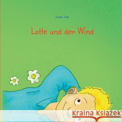 Lotte und der Wind Tiede, Günter 9783752833102 Books on Demand - książka