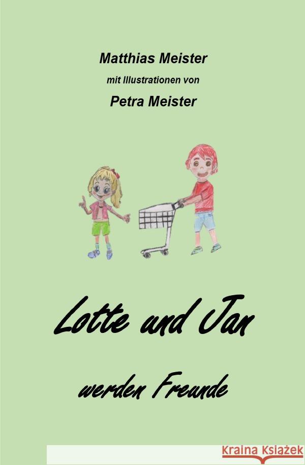 Lotte und Jan werden Freunde Meister, Matthias 9783759806529 epubli - książka