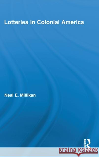 Lotteries in Colonial America Neal Millikan 9780415886567 Routledge - książka