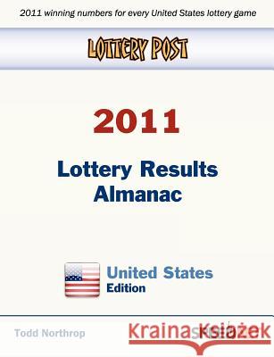 Lottery Post 2011 Lottery Results Almanac, United States Edition Todd Northrop 9780982627242 Speednet Group - książka