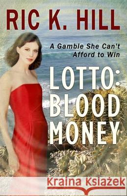 Lotto: Blood Money Ric K. Hill 9781483979045 Createspace - książka