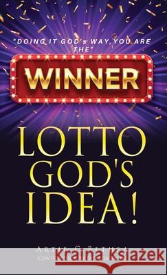 Lotto God's Idea! Artie C. Bethea Patricia Brady 9781662891724 Xulon Press - książka