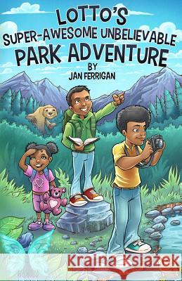 Lotto's Super-Awesome Unbelievable Park Adventure Jan Ellen Ferrigan 9781480050501 Createspace - książka