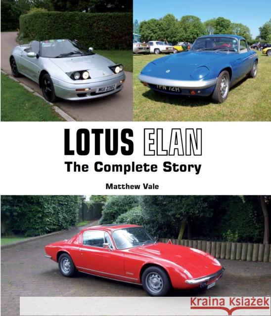 Lotus Elan: The Complete Story Matthew Vale 9781847975102  - książka