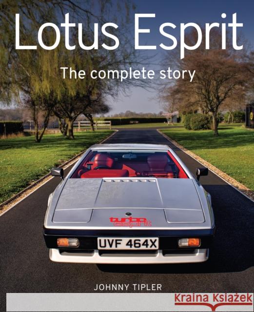 Lotus Esprit: The Complete Story Johnny Tipler 9780719842931 The Crowood Press Ltd - książka