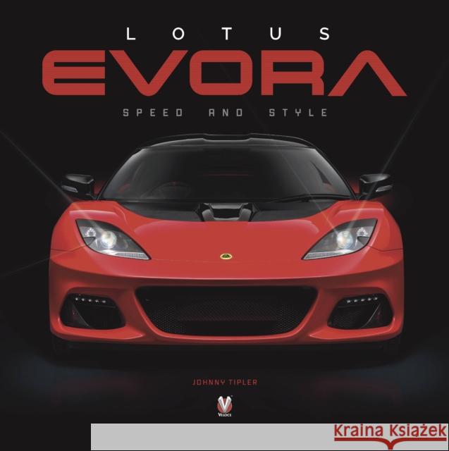 Lotus Evora: Speed and Style Johnny Tipler 9781787117679 David & Charles - książka