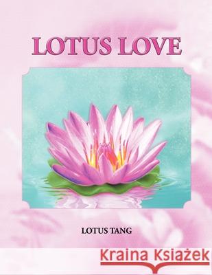 Lotus Love Lotus Tang 9781477133606 Xlibris - książka