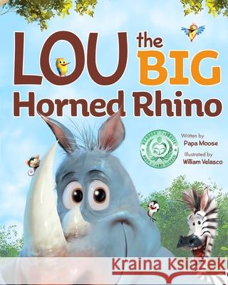 Lou the Big Horned Rhino: A Funny Rhyming Children's Book About Positive Self-Esteem William Velasco Brooke Vitale Papa Moose 9781736178140 Moose Productions - książka