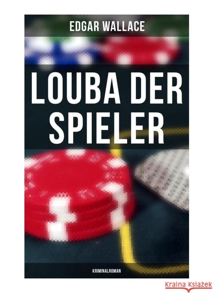 Louba der Spieler: Kriminalroman Wallace, Edgar 9788027260478 Musaicum Books - książka