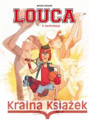 Louca T.6 Konfrontacje Bruno Dequier, Bruno Dequier, Maria Mosiewicz 9788328157798 Egmont - książka