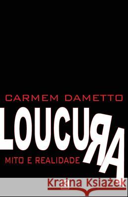 Loucura: Mito ou Realidade Dametto, Carmem 9788581801520 Kbr - książka