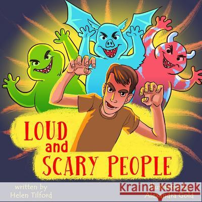 Loud and Scary People Alexandra Gold Helen Tilford 9780996470339 Helen Tilford - książka