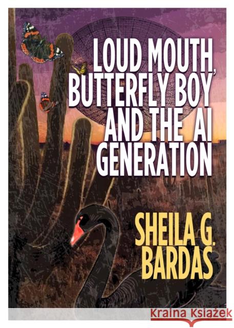 Loud Mouth, Butterfly Boy and The AI Generation Sheila G Bardas 9781914933486 i2i Publishing - książka