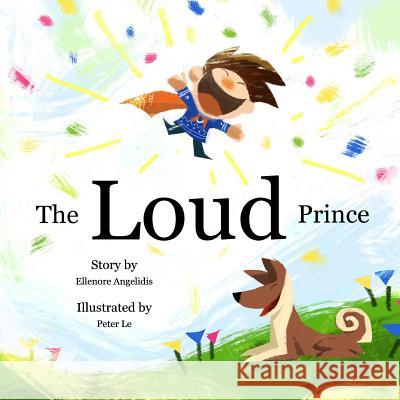 Loud Prince Ellenore Angelidis Peter Le 9781540487490 Createspace Independent Publishing Platform - książka
