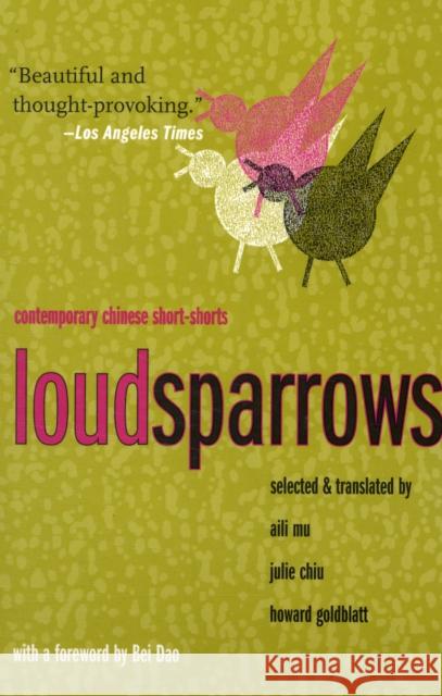 Loud Sparrows: Contemporary Chinese Short-Shorts Mu, Aili 9780231138499 Columbia University Press - książka