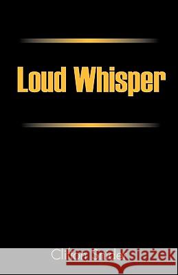 Loud Whisper Clifton Snider 9780738839493 Xlibris Corporation - książka
