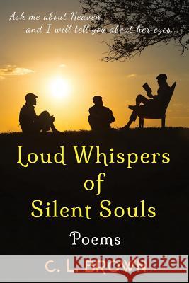 Loud Whispers of Silent Souls: Poems C L Brown Jason Cowell Tanya Donigan 9780996201308 Ibhubesi Books - książka