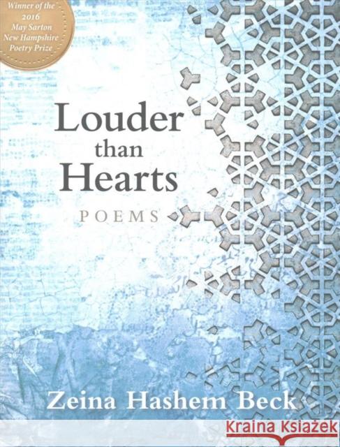 Louder Than Hearts: Poems Zeina Hashem Beck 9780872332348 Bauhan Pub - książka