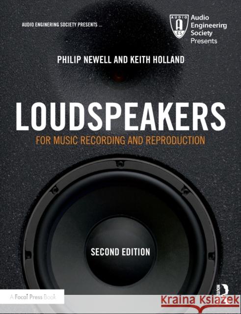 Loudspeakers: For Music Recording and Reproduction Philip Newell Keith Holland 9781138554825 Taylor & Francis Ltd - książka