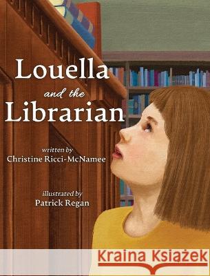 Louella and the Librarian Christine Ricci-McNamee Patrick Regan 9781950323333 Leaning Rock Press LLC - książka
