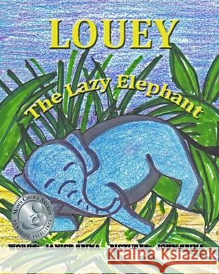 Louey the Lazy Elephant Janice E. Spina 9780615836539 Janice Spina - książka