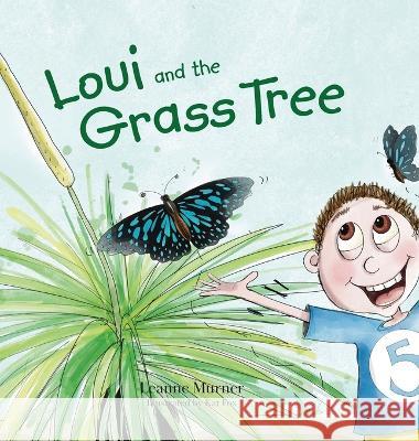Loui and the Grass Tree: Loui and the Grass Tree Leanne Murner   9780645130768 Leanne Murner - książka